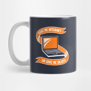 Give Me Internet Or Give Me Death Mug